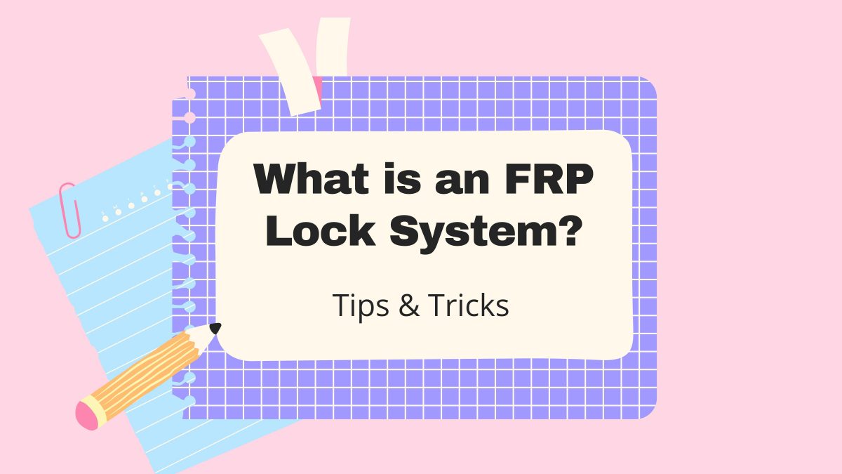 What is an FRP lock system?