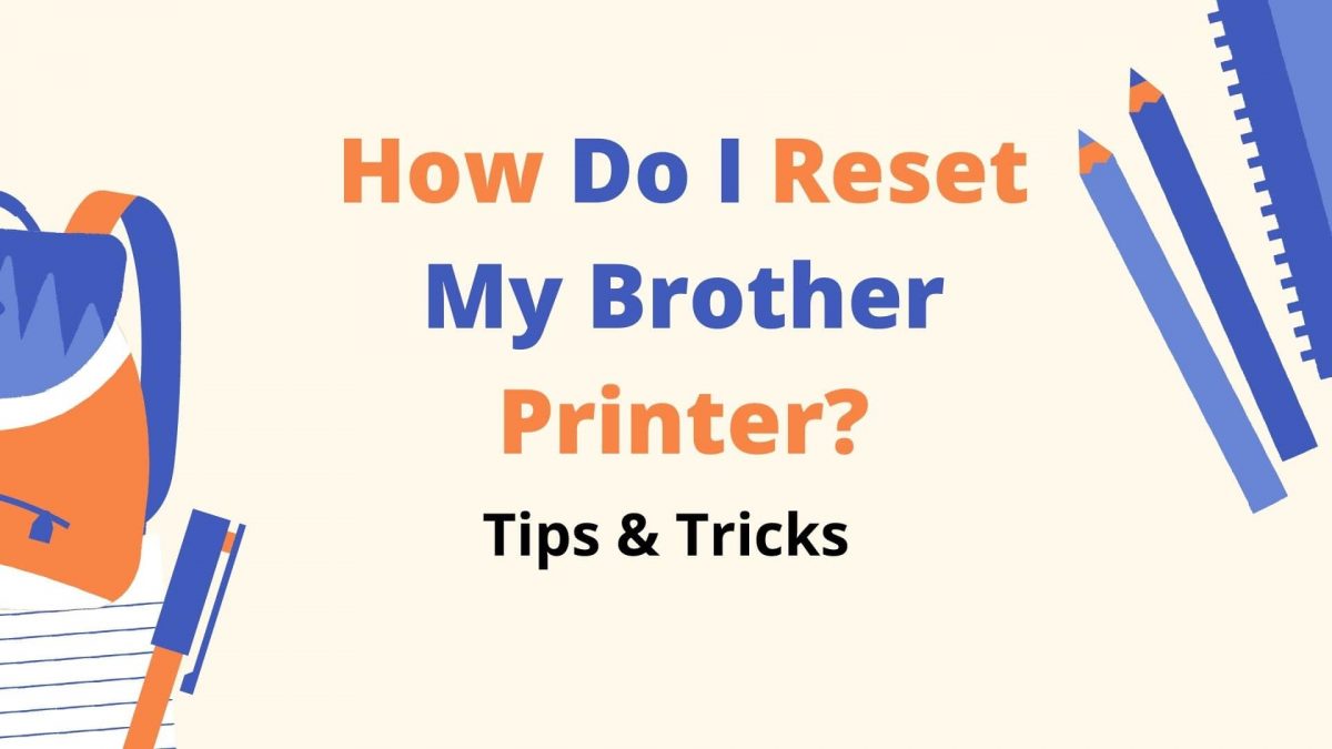 How Do I Reset My Brother Printer?