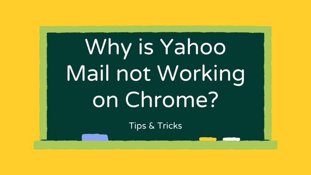 Why is Yahoo mail not working on Chrome?