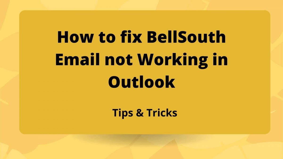 How to fix BellSouth Email not Working in Outlook