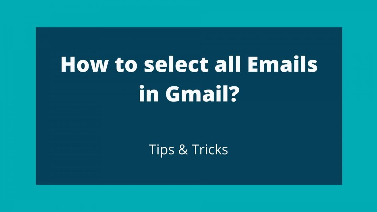 How to select all Emails in Gmail?