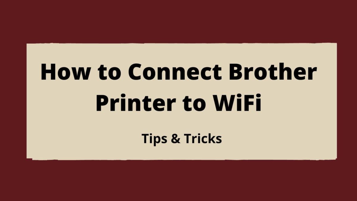 How to Connect Brother Printer to WiFi