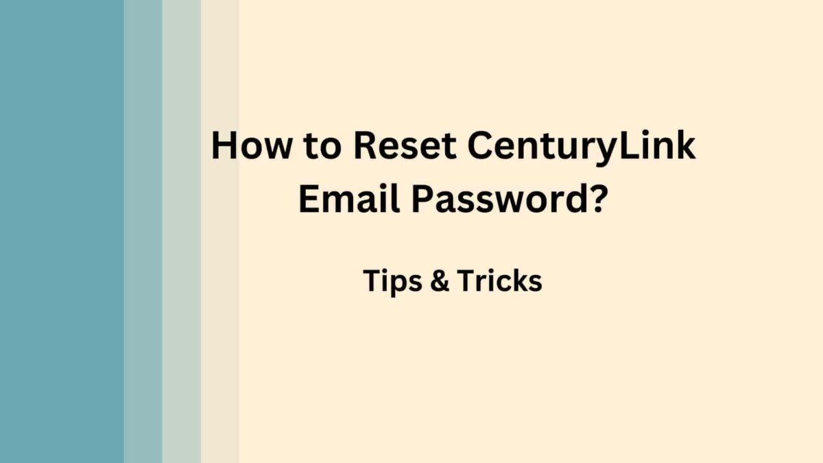 How to Reset CenturyLink Email Password?